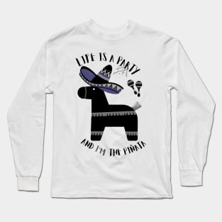 Black Life is a party and I'm the pinata - funny Long Sleeve T-Shirt